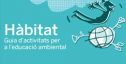 Hàbitat. Guia d'activitats per a l'educació ambiental | Recurso educativo 81566